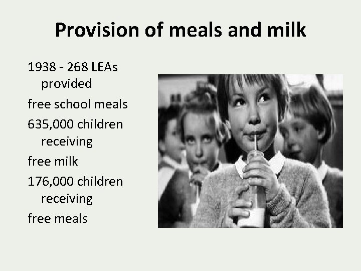 Provision of meals and milk 1938 - 268 LEAs provided free school meals 635,