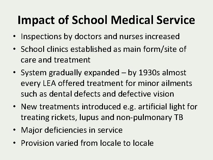 Impact of School Medical Service • Inspections by doctors and nurses increased • School