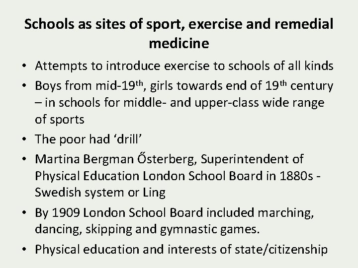 Schools as sites of sport, exercise and remedial medicine • Attempts to introduce exercise