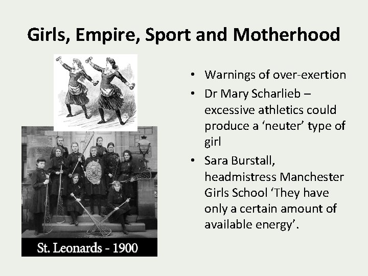 Girls, Empire, Sport and Motherhood • Warnings of over-exertion • Dr Mary Scharlieb –