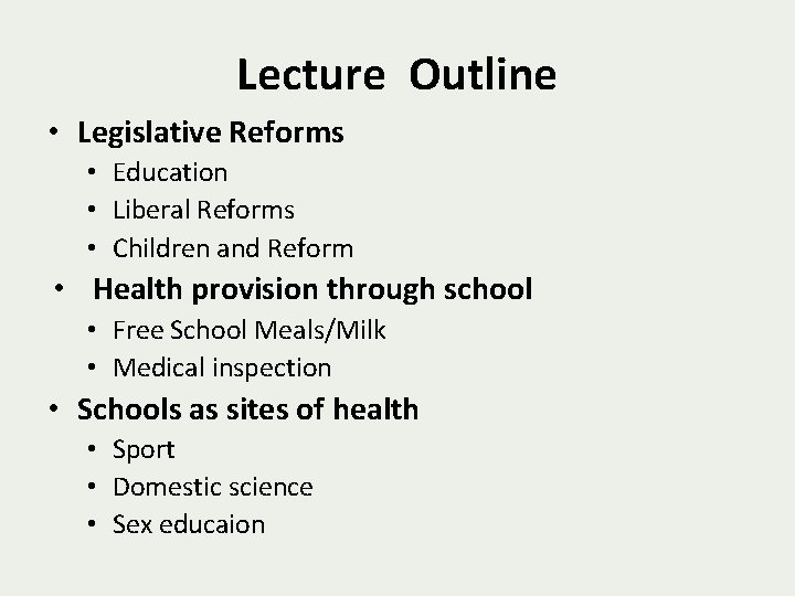 Lecture Outline • Legislative Reforms • Education • Liberal Reforms • Children and Reform