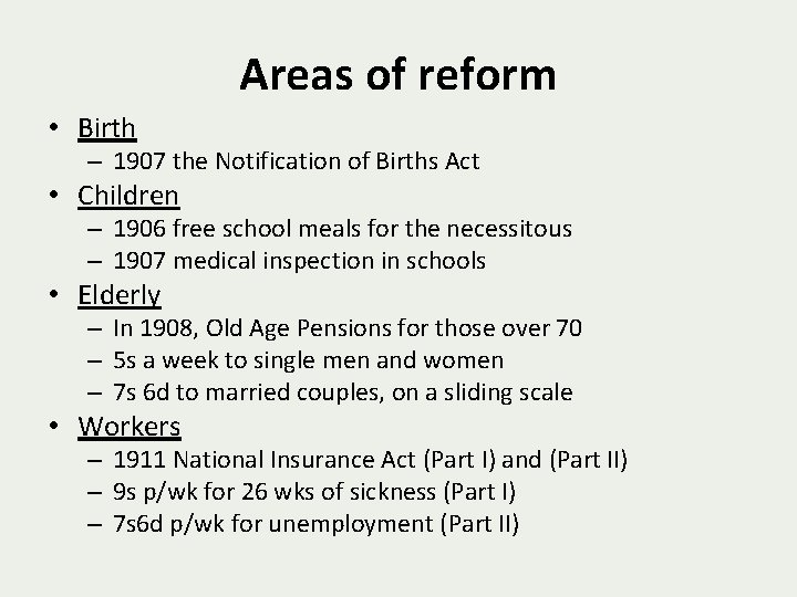 Areas of reform • Birth – 1907 the Notification of Births Act • Children