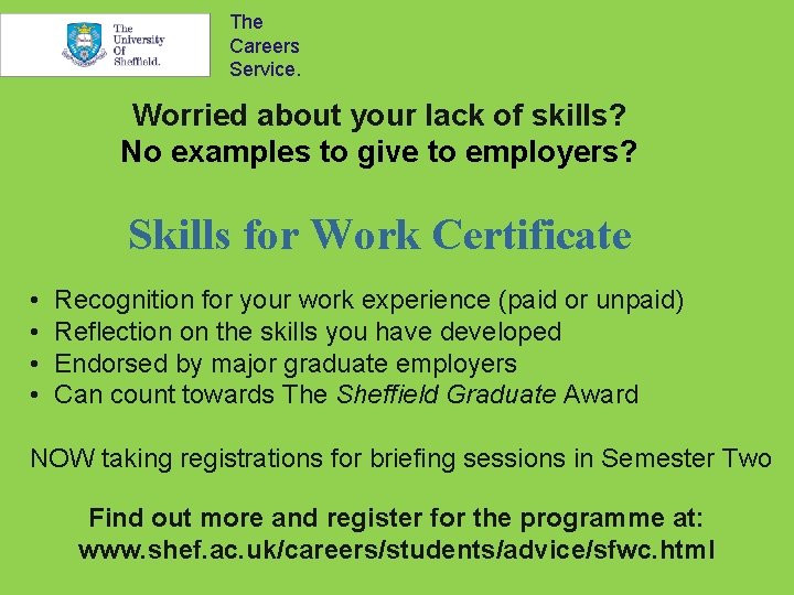 The Careers Service. Worried about your lack of skills? No examples to give to