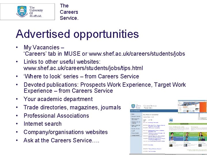 The Careers Service. Advertised opportunities • My Vacancies – ‘Careers’ tab in MUSE or