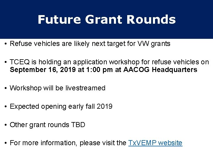 Future Grant Rounds • Refuse vehicles are likely next target for VW grants •