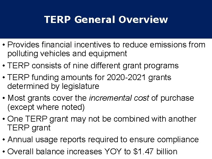 TERP General Overview • Provides financial incentives to reduce emissions from polluting vehicles and