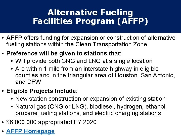 Alternative Fueling Facilities Program (AFFP) • AFFP offers funding for expansion or construction of