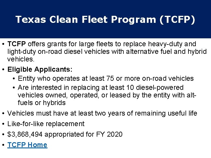 Texas Clean Fleet Program (TCFP) • TCFP offers grants for large fleets to replace