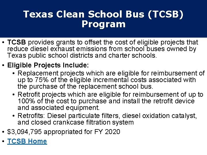 Texas Clean School Bus (TCSB) Program • TCSB provides grants to offset the cost