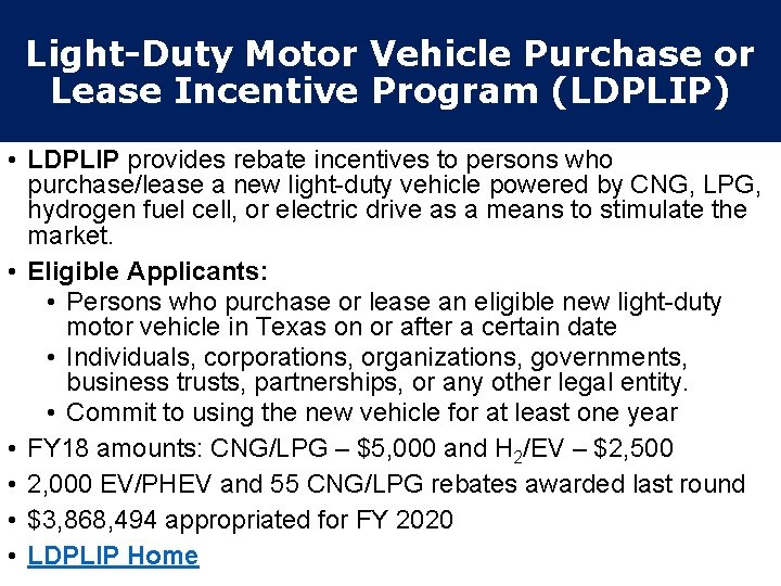 Light-Duty Motor Vehicle Purchase or Lease Incentive Program (LDPLIP) • LDPLIP provides rebate incentives