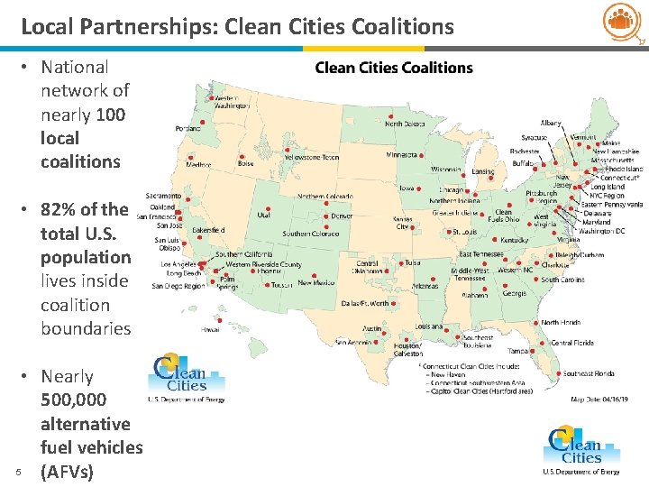 Local Partnerships: Clean Cities Coalitions • National network of nearly 100 local coalitions •