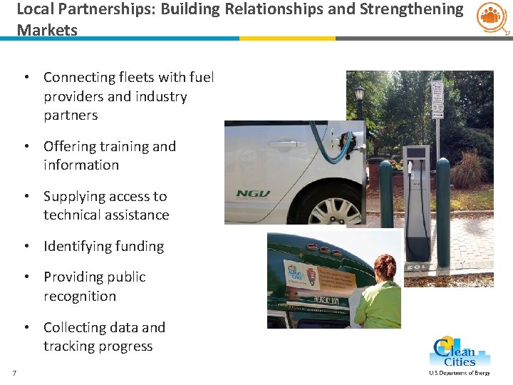 Local Partnerships: Building Relationships and Strengthening Markets • Connecting fleets with fuel providers and