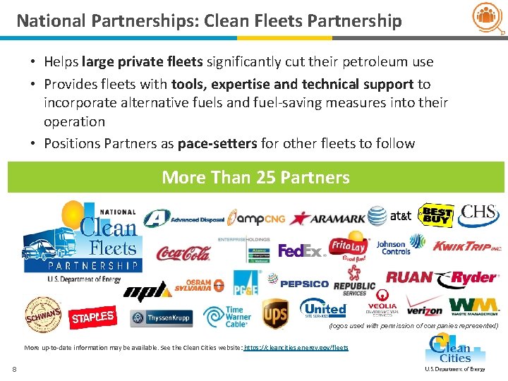 National Partnerships: Clean Fleets Partnership • Helps large private fleets significantly cut their petroleum