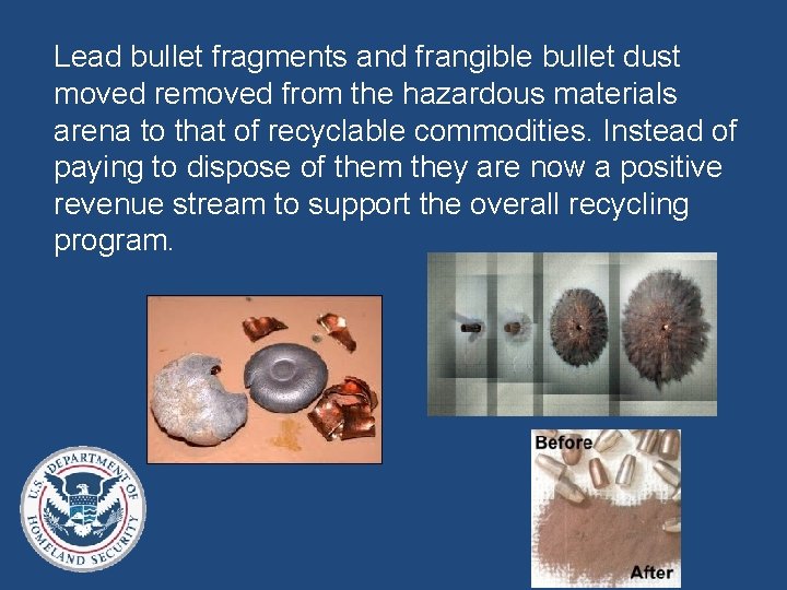 Lead bullet fragments and frangible bullet dust moved removed from the hazardous materials arena