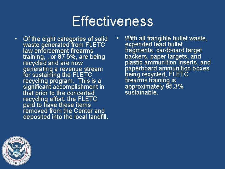 Effectiveness • Of the eight categories of solid waste generated from FLETC law enforcement
