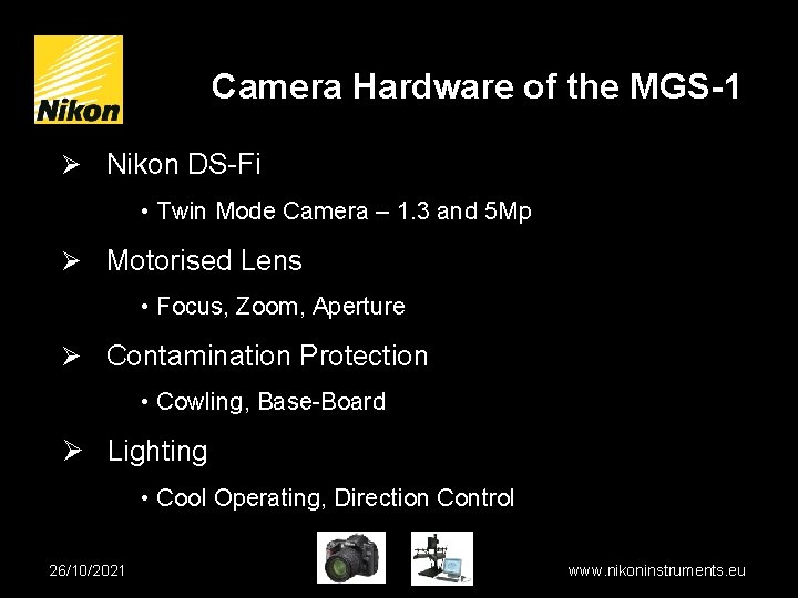 Camera Hardware of the MGS-1 Ø Nikon DS-Fi • Twin Mode Camera – 1.