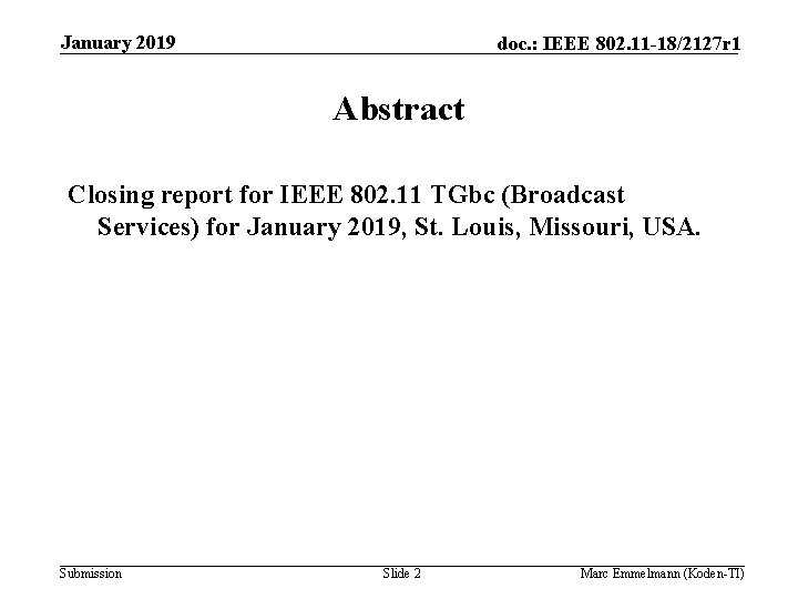 January 2019 doc. : IEEE 802. 11 -18/2127 r 1 Abstract Closing report for