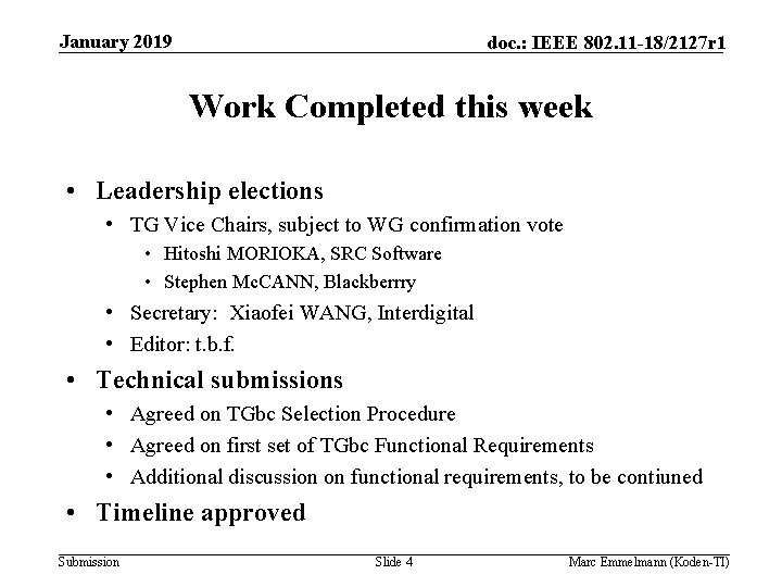 January 2019 doc. : IEEE 802. 11 -18/2127 r 1 Work Completed this week