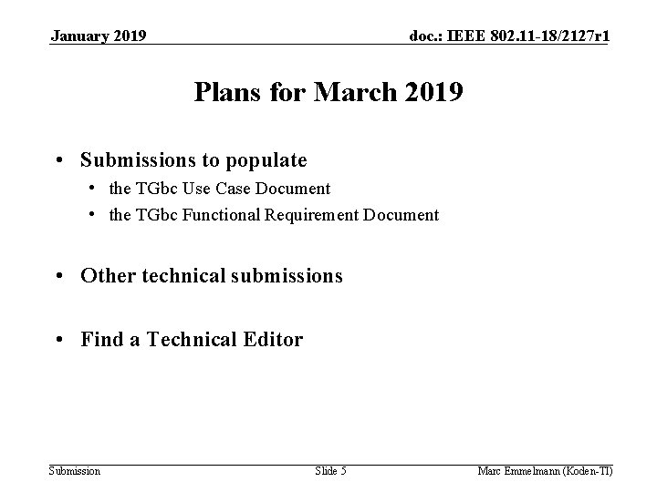 January 2019 doc. : IEEE 802. 11 -18/2127 r 1 Plans for March 2019