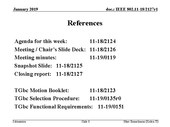 January 2019 doc. : IEEE 802. 11 -18/2127 r 1 References Agenda for this