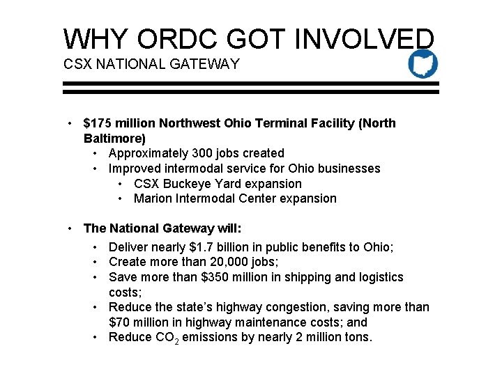 WHY ORDC GOT INVOLVED CSX NATIONAL GATEWAY • $175 million Northwest Ohio Terminal Facility