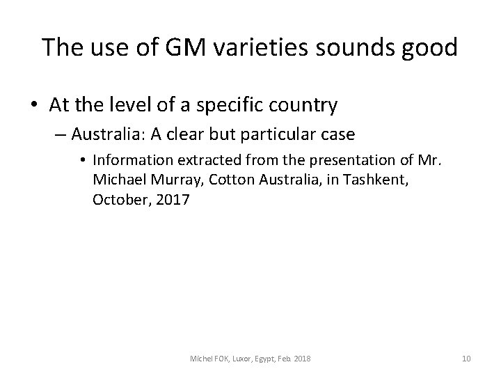 The use of GM varieties sounds good • At the level of a specific