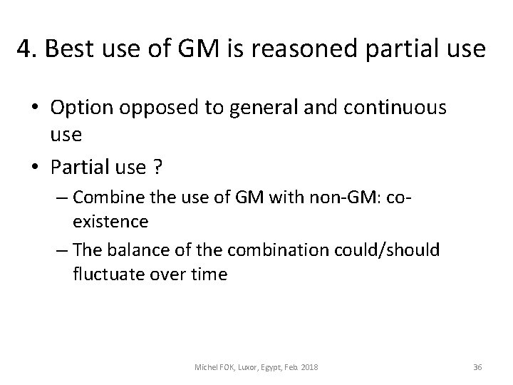 4. Best use of GM is reasoned partial use • Option opposed to general