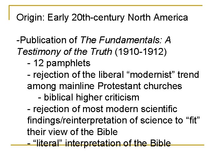 Origin: Early 20 th-century North America -Publication of The Fundamentals: A Testimony of the