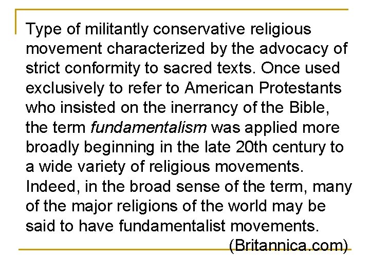 Type of militantly conservative religious movement characterized by the advocacy of strict conformity to