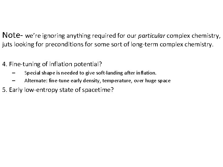 Note- we’re ignoring anything required for our particular complex chemistry, juts looking for preconditions