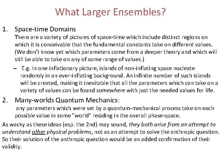 What Larger Ensembles? 1. Space-time Domains There a variety of pictures of space-time which