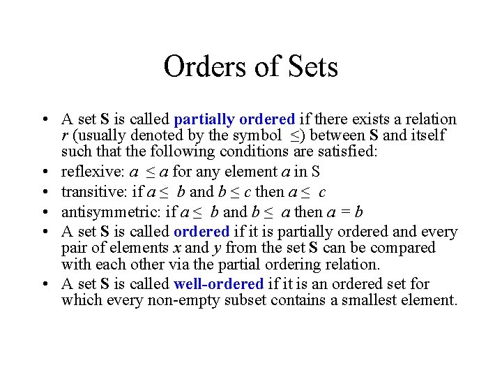 Orders of Sets • A set S is called partially ordered if there exists