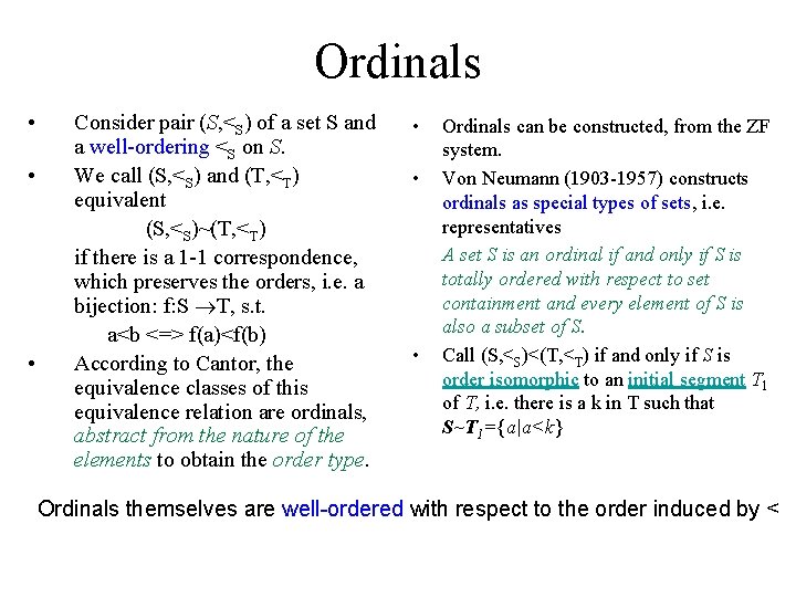 Ordinals • • • Consider pair (S, <S) of a set S and a