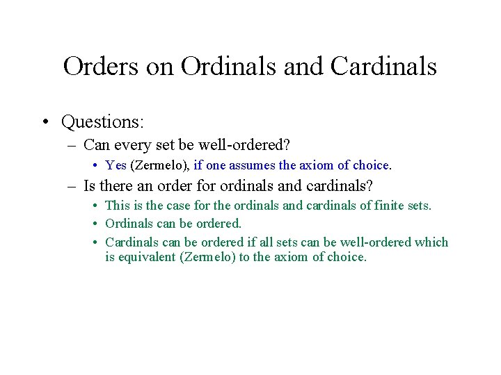 Orders on Ordinals and Cardinals • Questions: – Can every set be well-ordered? •