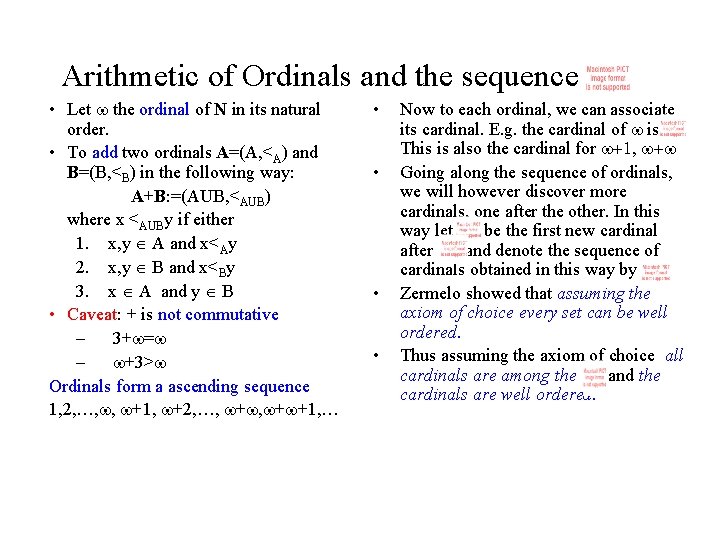 Arithmetic of Ordinals and the sequence • Let w the ordinal of N in