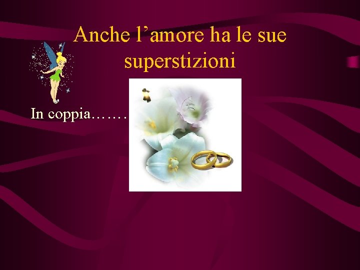 Anche l’amore ha le superstizioni In coppia……… 