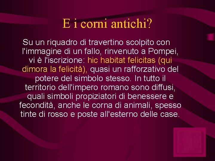 E i corni antichi? Su un riquadro di travertino scolpito con l'immagine di un