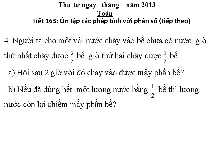 Thứ tư ngày tháng năm 2013 Toán: Tiết 163: Ôn tập các phép tính