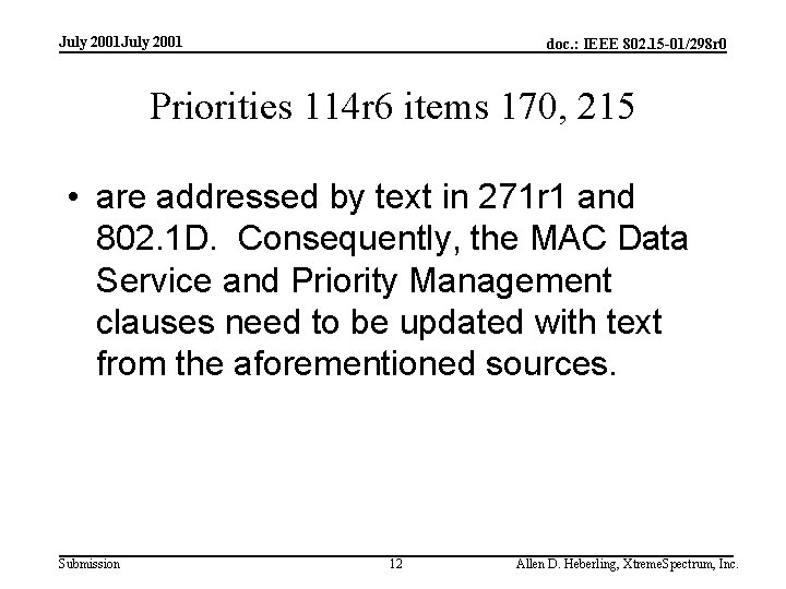 July 2001 doc. : IEEE 802. 15 -01/298 r 0 Priorities 114 r 6