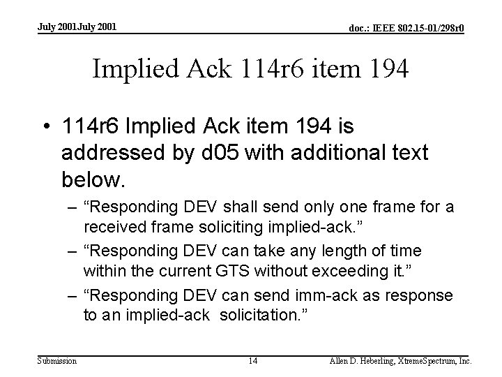 July 2001 doc. : IEEE 802. 15 -01/298 r 0 Implied Ack 114 r