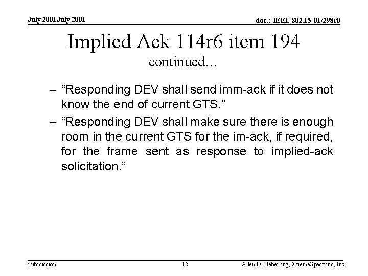 July 2001 doc. : IEEE 802. 15 -01/298 r 0 Implied Ack 114 r