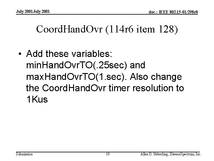 July 2001 doc. : IEEE 802. 15 -01/298 r 0 Coord. Hand. Ovr (114