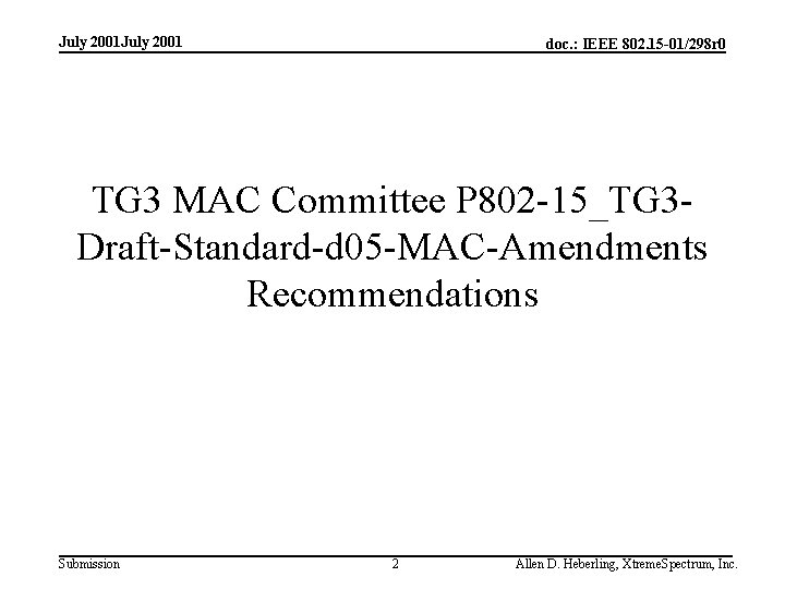 July 2001 doc. : IEEE 802. 15 -01/298 r 0 TG 3 MAC Committee