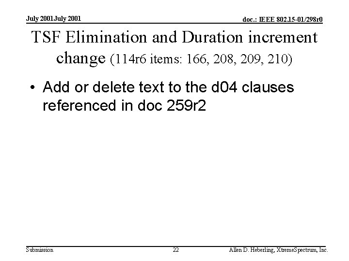 July 2001 doc. : IEEE 802. 15 -01/298 r 0 TSF Elimination and Duration