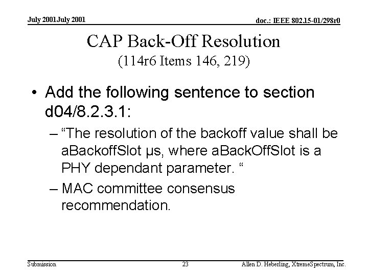 July 2001 doc. : IEEE 802. 15 -01/298 r 0 CAP Back-Off Resolution (114