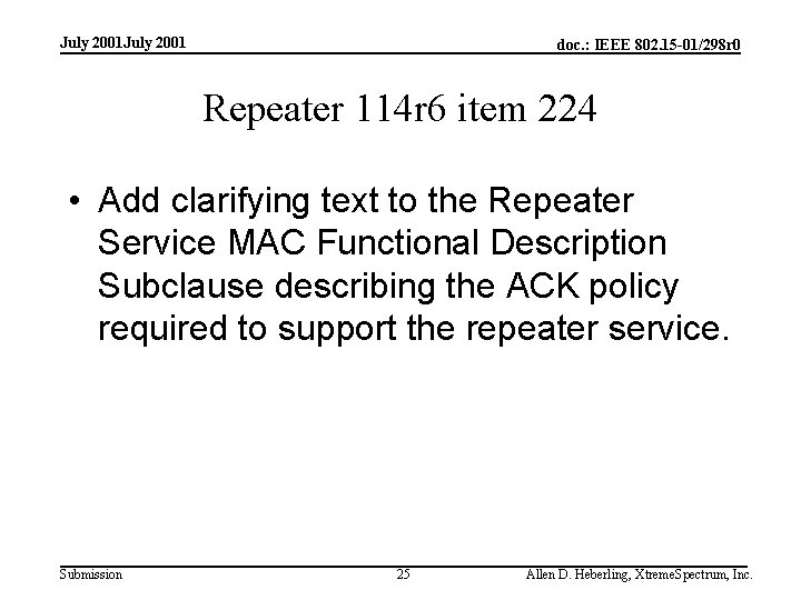 July 2001 doc. : IEEE 802. 15 -01/298 r 0 Repeater 114 r 6