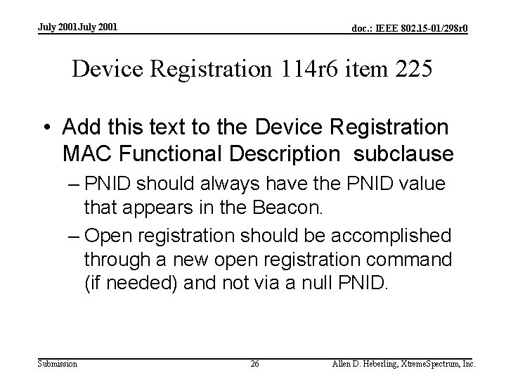 July 2001 doc. : IEEE 802. 15 -01/298 r 0 Device Registration 114 r