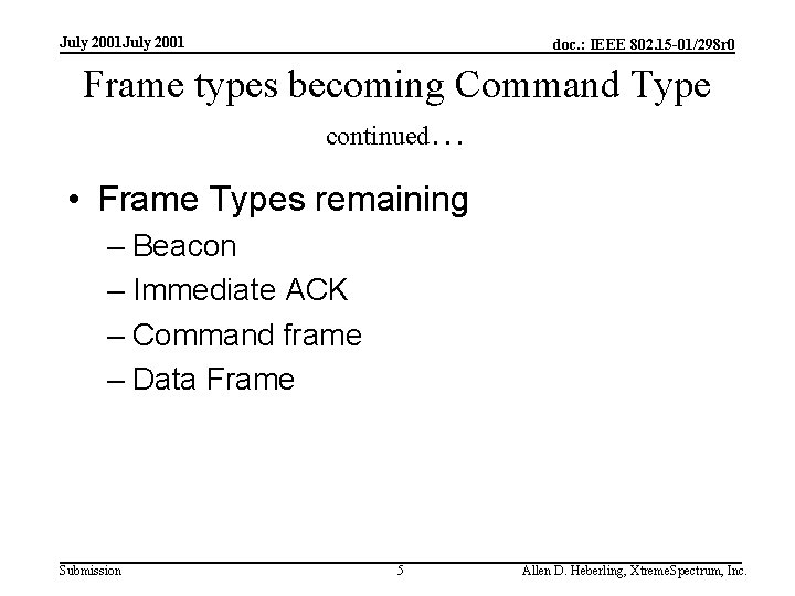 July 2001 doc. : IEEE 802. 15 -01/298 r 0 Frame types becoming Command