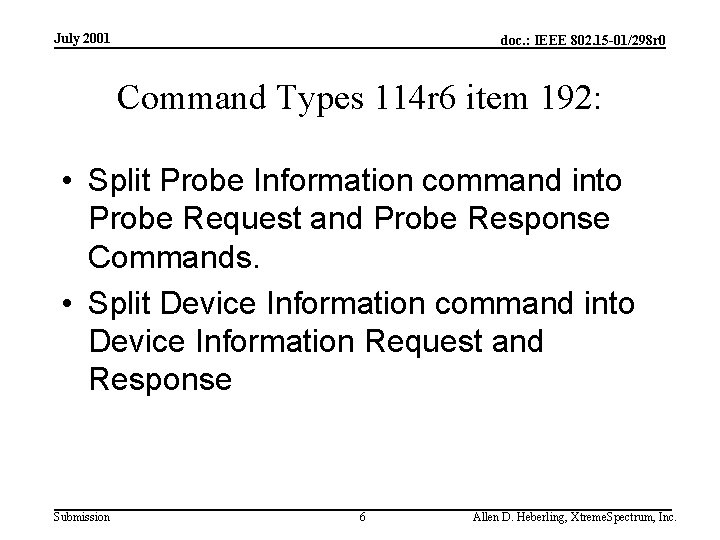 July 2001 doc. : IEEE 802. 15 -01/298 r 0 Command Types 114 r