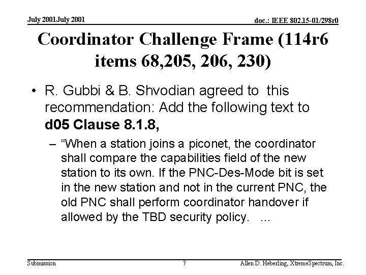 July 2001 doc. : IEEE 802. 15 -01/298 r 0 Coordinator Challenge Frame (114